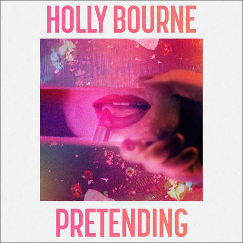 Book cover of Pretending: The brilliant adult novel from Holly Bourne. Why be yourself when you can be perfect?