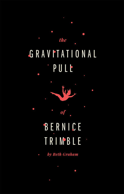 Book cover of The Gravitational Pull of Bernice Trimble