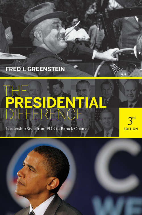 Book cover of The Presidential Difference: Leadership Style from FDR to Barack Obama