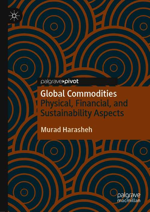 Book cover of Global Commodities: Physical, Financial, and Sustainability Aspects (1st ed. 2021)