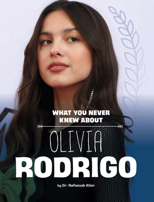 Book cover of What You Never Knew about Olivia Rodrigo (Behind The Scenes Biographies Ser.)