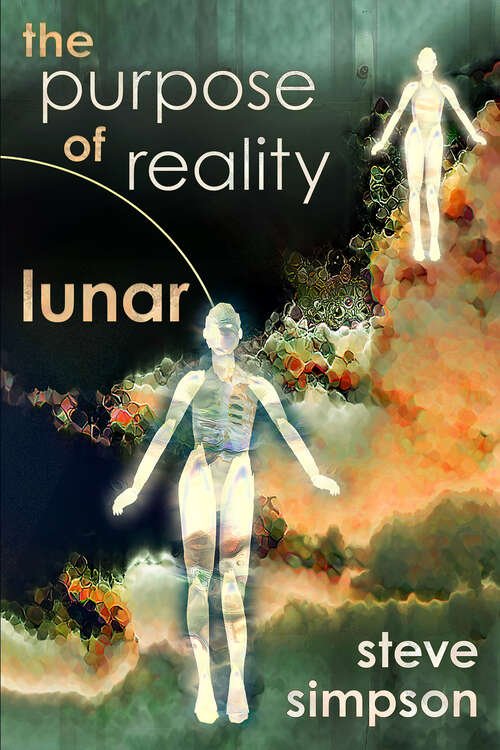 Book cover of The Purpose of Reality: Lunar (The Purpose of Reality #2)