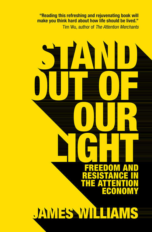 Book cover of Stand Out of Our Light: Freedom And Resistance In The Attention Economy