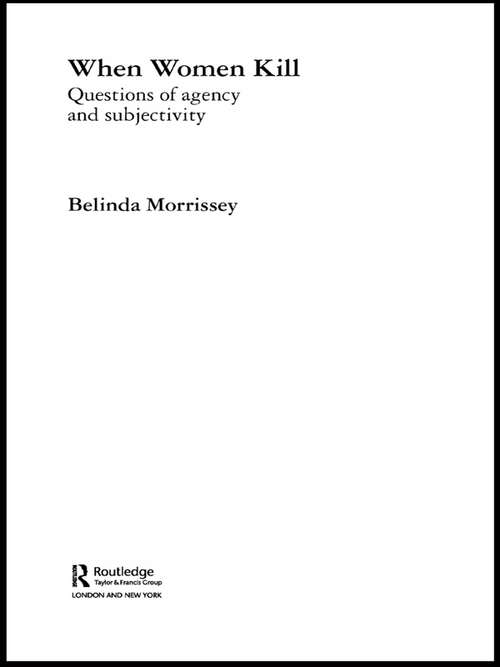 Book cover of When Women Kill: Questions of Agency and Subjectivity (Transformations)