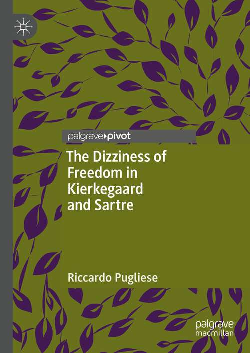 Book cover of The Dizziness of Freedom in Kierkegaard and Sartre (1st ed. 2023)