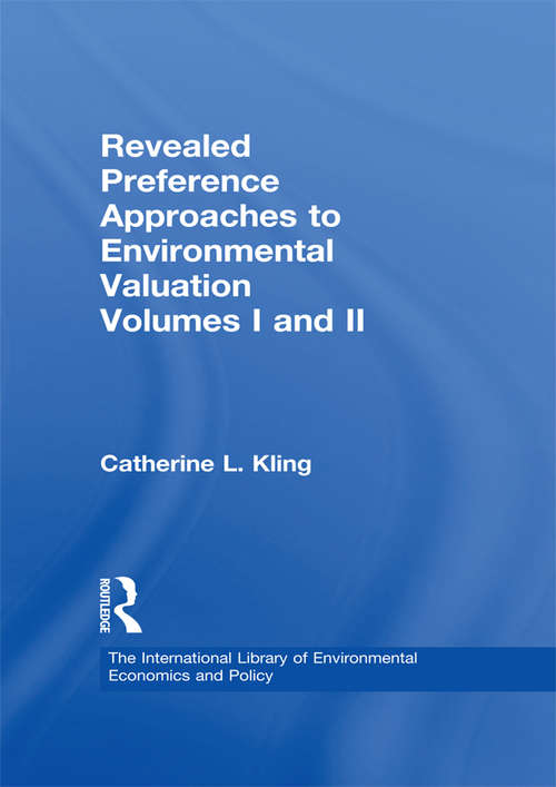 Book cover of Revealed Preference Approaches to Environmental Valuation Volumes I and II (The International Library of Environmental Economics and Policy)