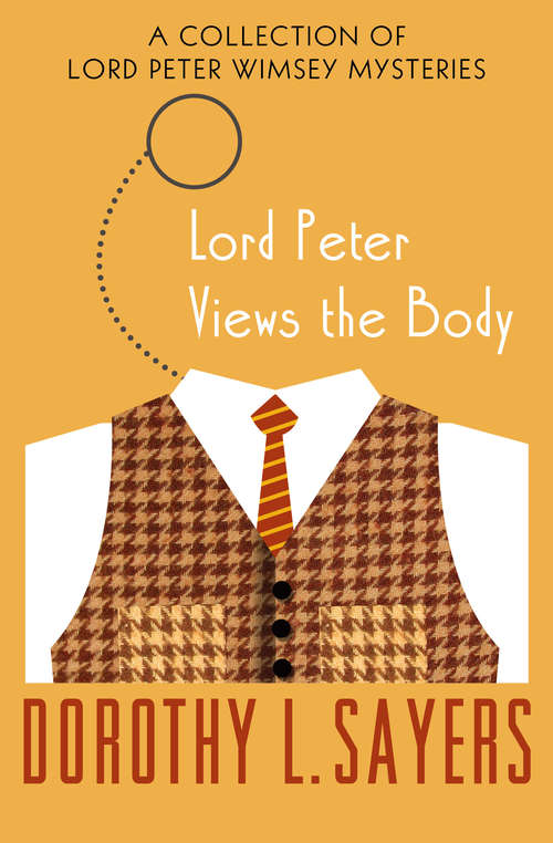 Book cover of Lord Peter Views the Body: A Collection of Mysteries (Digital Original) (The Lord Peter Wimsey Mysteries #4)