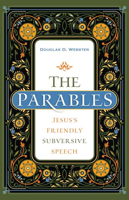 Book cover of The Parables: Jesus's Friendly Subversive Speech