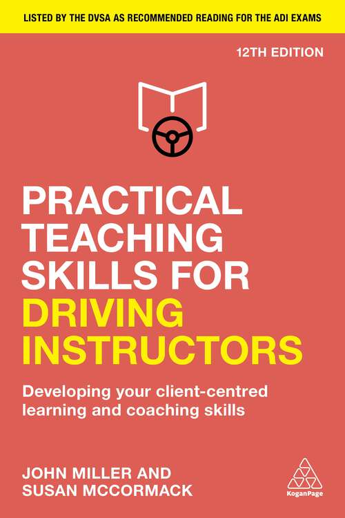 Book cover of Practical Teaching Skills for Driving Instructors: Developing Your Client-Centred Learning and Coaching Skills (12)