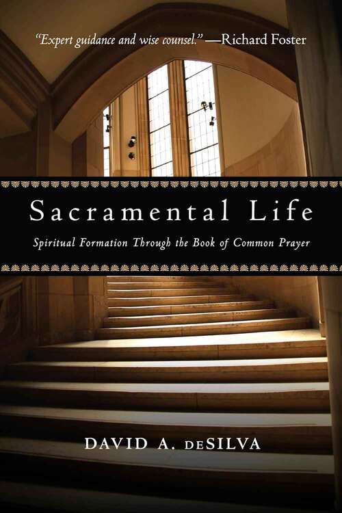 Book cover of Sacramental Life: Spiritual Formation Through the Book of Common Prayer