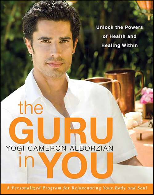 Book cover of The Guru in You: A Personalized Program for Rejuvenating Your Body and Soul