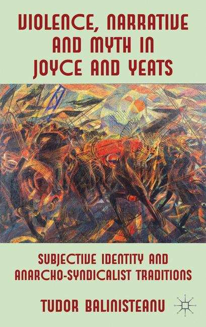 Book cover of Violence, Narrative and Myth in Joyce and Yeats