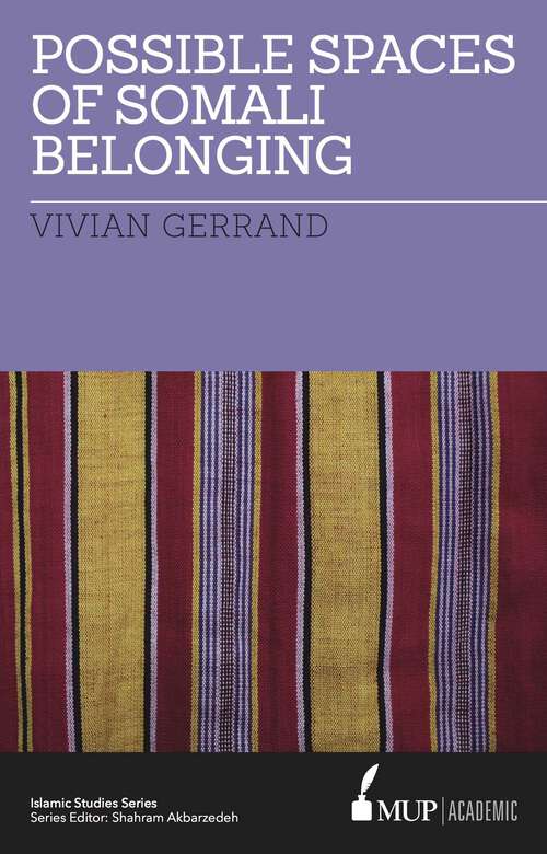 Book cover of Possible Spaces of Somali Belonging (Islamic Studies Series)