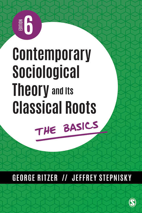 Book cover of Contemporary Sociological Theory and Its Classical Roots: The Basics (Sixth Edition)