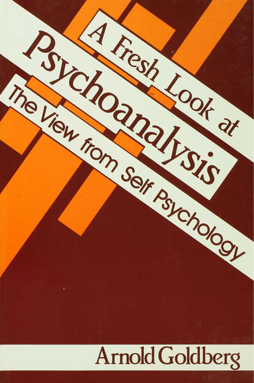 Book cover of A Fresh Look at Psychoanalysis: The View From Self Psychology