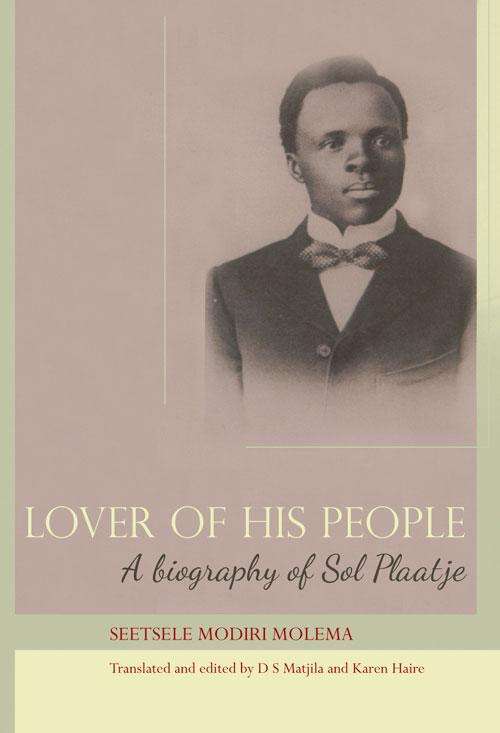 Book cover of Lover of his People: A biography of Sol Plaatje