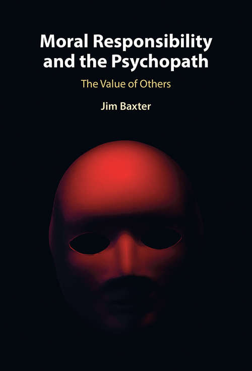 Book cover of Moral Responsibility and the Psychopath: The Value of Others