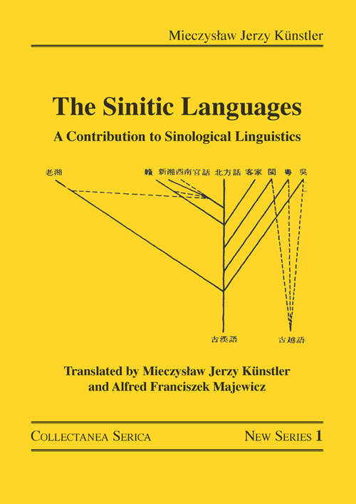 Book cover of The Sinitic Languages: A Contribution to Sinological Linguistics (Collectanea Serica. New Series #1)