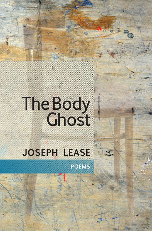 Book cover of The Body Ghost: Poems