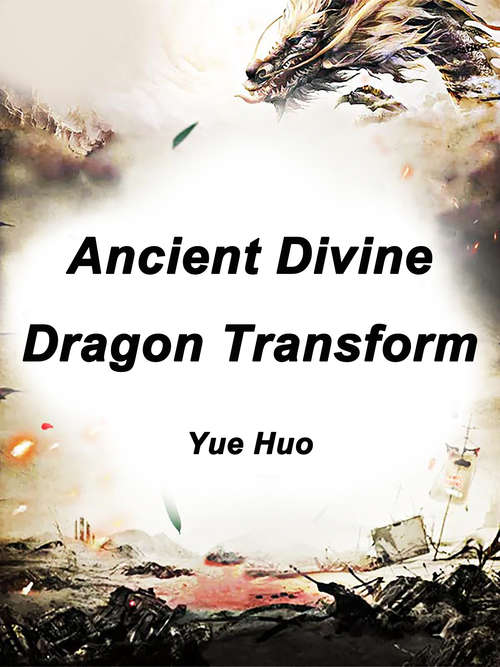 Book cover of Ancient Divine Dragon Transform: Volume 21 (Volume 21 #21)