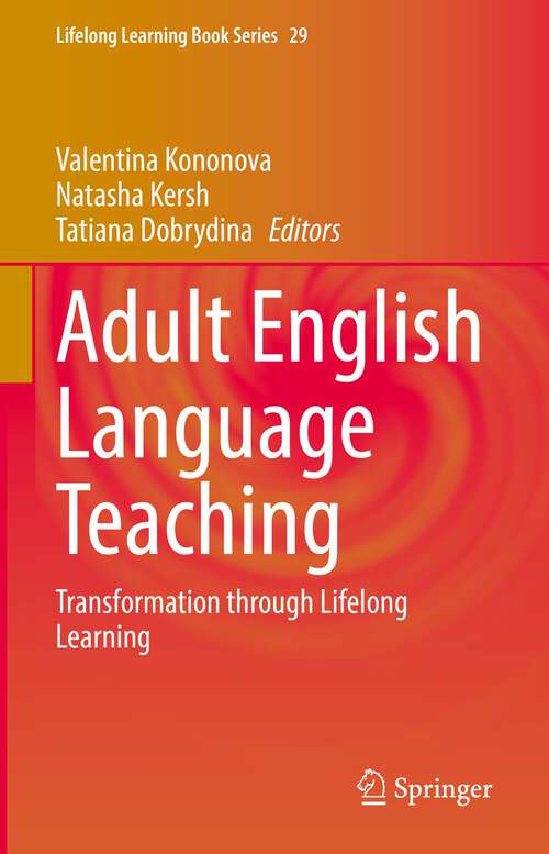 Book cover of Adult English Language Teaching: Transformation through Lifelong Learning (1st ed. 2022) (Lifelong Learning Book Series #29)