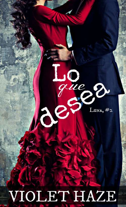 Book cover of Lo que desea (Luna, #2)