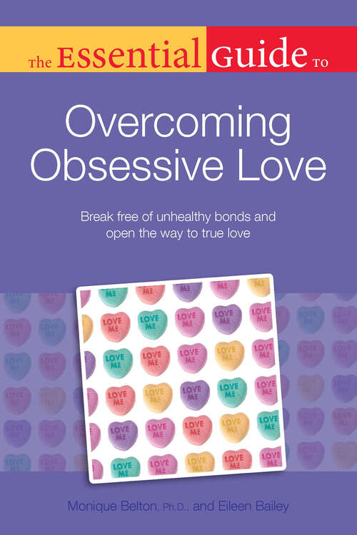 Book cover of The Essential Guide to Overcoming Obsessive Love (Essential Guide)