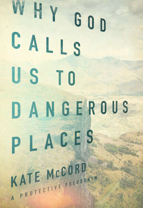 Book cover of Why God Calls Us to Dangerous Places