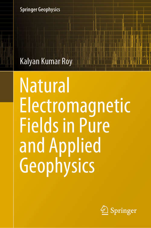 Book cover of Natural Electromagnetic Fields in Pure and Applied Geophysics (1st ed. 2020) (Springer Geophysics)