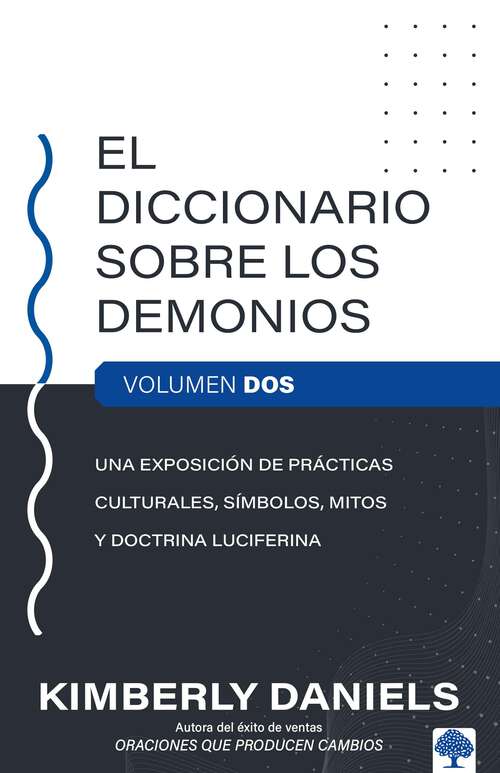 Book cover of El Diccionario sobre los demonios - Vol. 2: Una exposición de prácticas culturales, símbolos, mitos y doctrina luciferina