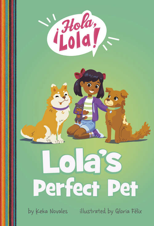 Book cover of Lola's Perfect Pet (¡hola, Lola! Ser.)