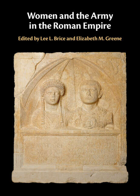 Book cover of Women and the Army in the Roman Empire