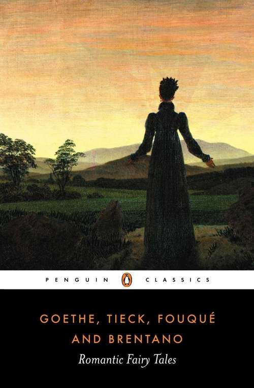 Book cover of Romantic Fairy Tales: Penguin Classics