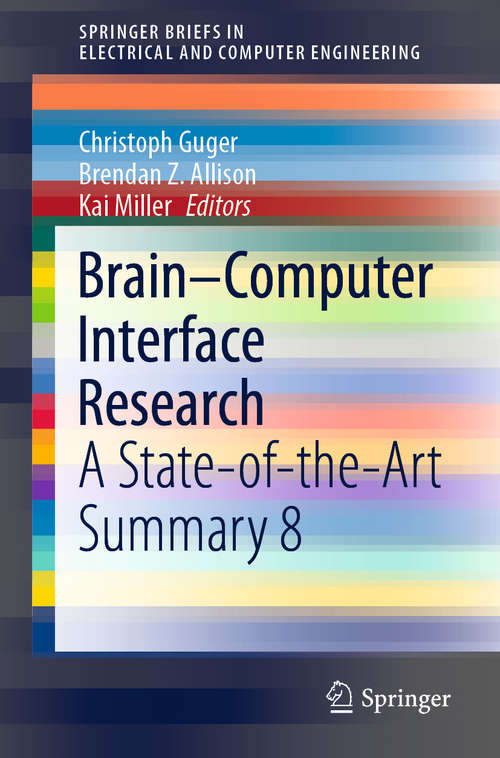 Book cover of Brain–Computer Interface Research: A State-of-the-Art Summary 8 (1st ed. 2020) (SpringerBriefs in Electrical and Computer Engineering #6)