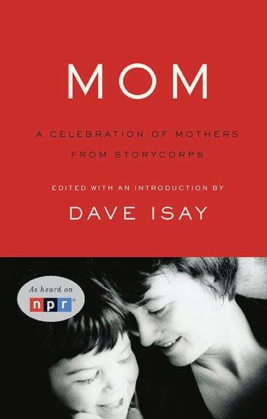 Book cover of Mom: A Celebration of Mothers from StoryCorps
