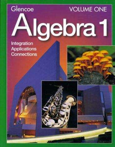 Book cover of Glencoe Algebra 1: Integration, Applications, Connections, Vol. 1