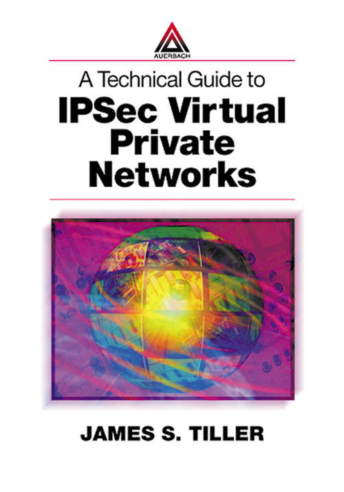 Book cover of A Technical Guide to IPSec Virtual Private Networks