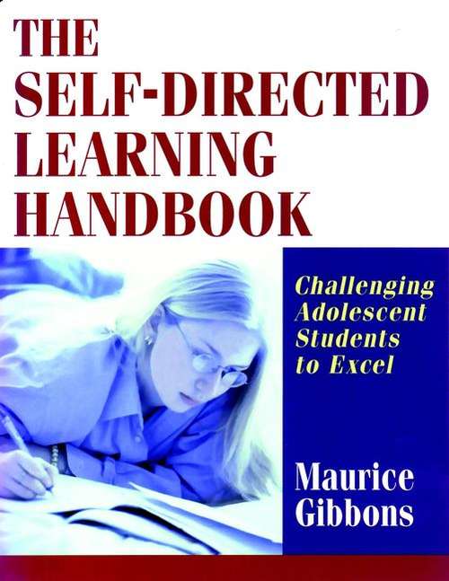 Book cover of The Self-Directed Learning Handbook: Challenging Adolescent Students to Excel