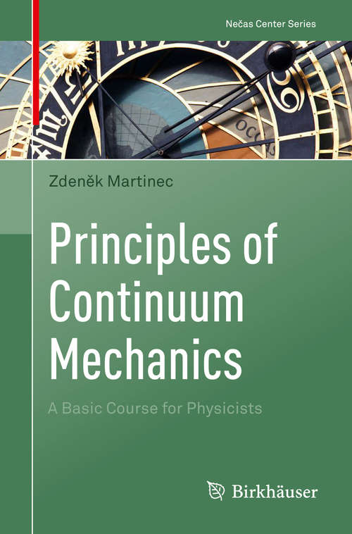 Book cover of Principles of Continuum Mechanics: A Basic Course for Physicists (1st ed. 2019) (Nečas Center Series)