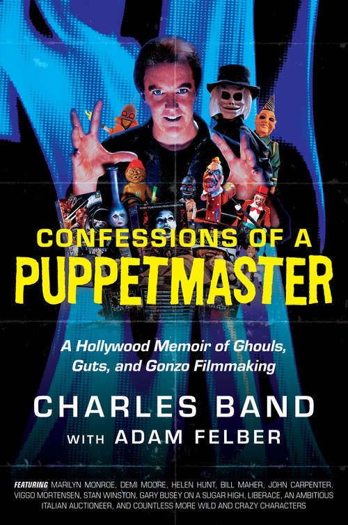 Book cover of Confessions of a Puppetmaster: A Hollywood Memoir of Ghouls, Guts, and Gonzo Filmmaking