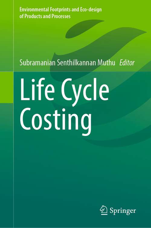 Book cover of Life Cycle Costing (1st ed. 2023) (Environmental Footprints and Eco-design of Products and Processes)