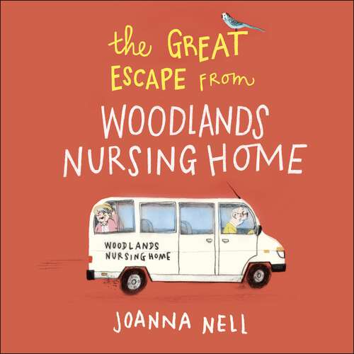 Book cover of The Great Escape from Woodlands Nursing Home: A gorgeously uplifting novel from the bestselling author of THE SINGLE LADIES OF JACARANDA RETIREMENT VILLAGE