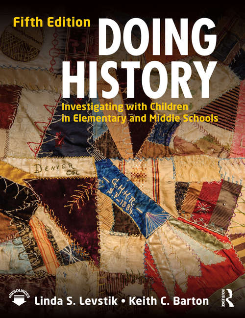 Book cover of Doing History: Investigating with Children in Elementary and Middle Schools (5)