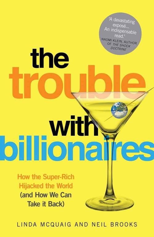 Book cover of The Trouble with Billionaires: How the Super-Rich Hijacked the World (and How we Can Take It Back)