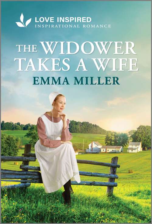 Book cover of The Widower Takes a Wife: An Uplifting Inspirational Romance (Original) (Seven Amish Sisters)