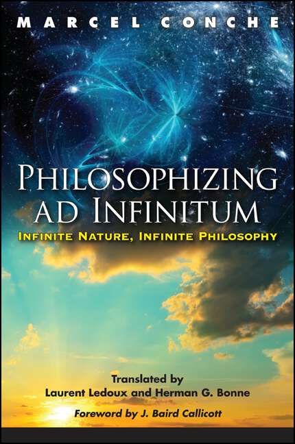 Book cover of Philosophizing ad Infinitum: Infinite Nature, Infinite Philosophy (SUNY series in Environmental Philosophy and Ethics)