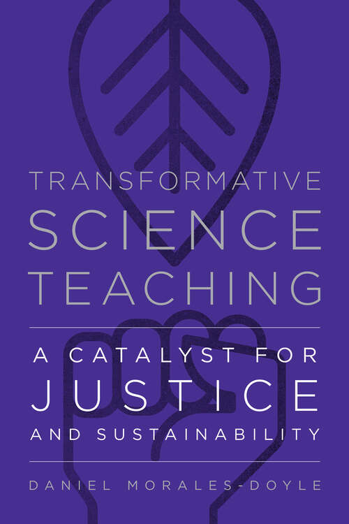 Book cover of Transformative Science Teaching: A Catalyst for Justice and Sustainability