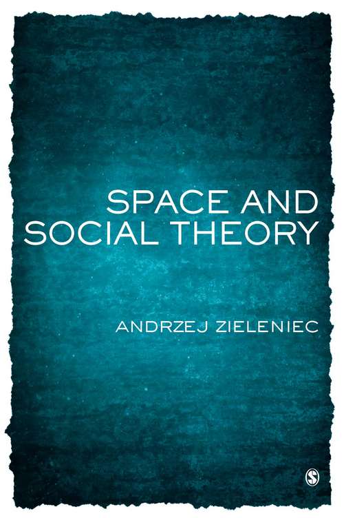 Book cover of Space and Social Theory (BSA New Horizons in Sociology)