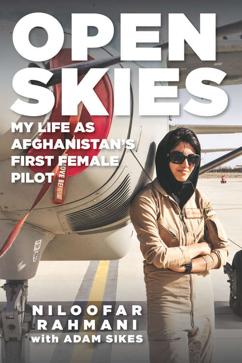 Book cover of Open Skies: My Life as Afghanistan's First Female Pilot