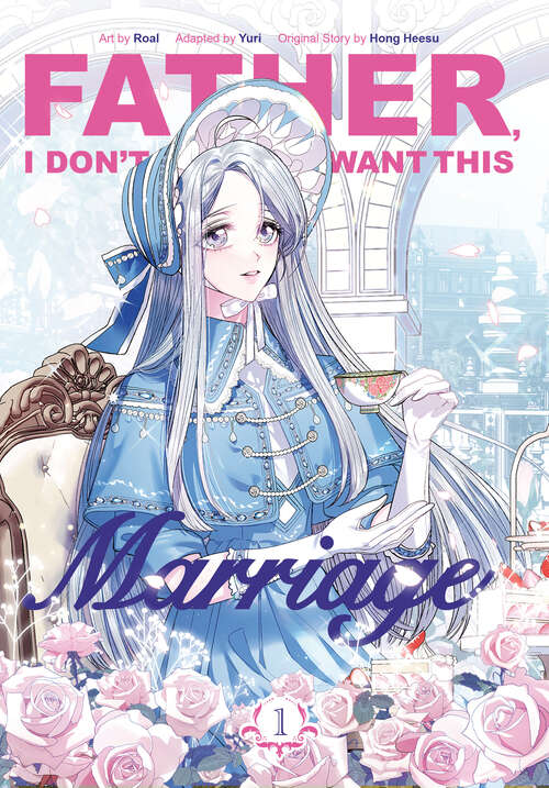 Book cover of Father, I Don't Want This Marriage, Volume 1 (Father, I Don't Want This Marriage #1)